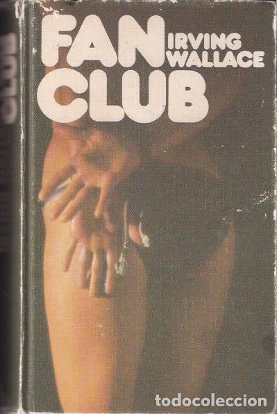 Libros de segunda mano: Fan club - Wallace, Irving - Foto 1