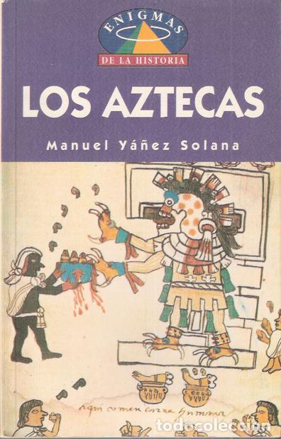 Libros de segunda mano: Los aztecas - Y&aacute;&ntilde;ez Solana, Manuel - Foto 1