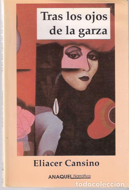 Libros de segunda mano: Tras los ojos de la garza - Cansino, Eliacer - Foto 1
