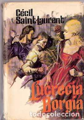 Libros de segunda mano: Lucrecia Borgia - Saint-Laurent, C&eacute;cil - Foto 1