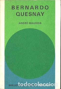 Libros de segunda mano: Bernardo Quesnay - Maurois, Andr&eacute; - Foto 1