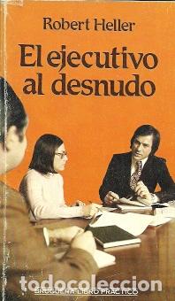 Libros de segunda mano: El ejecutivo al desnudo - Heller, Robert - Foto 1