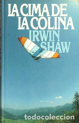 Libros de segunda mano: La cima de la colina - Shaw, Irwin - Foto 1