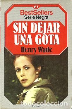 Libros de segunda mano: Sin dejar una gota - Wade, Henry - Foto 1