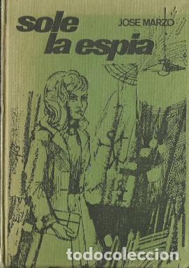 Libros de segunda mano: Sole, la esp&iacute;a - Marzo, Jos&eacute; - Foto 1
