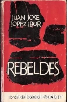 Libros de segunda mano: Rebeldes - L&oacute;pez Ibor, Juan Jos&eacute; - Foto 1