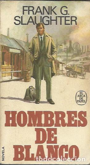 Libros de segunda mano: Hombres de blanco - Slaughter, Frank G. - Foto 1
