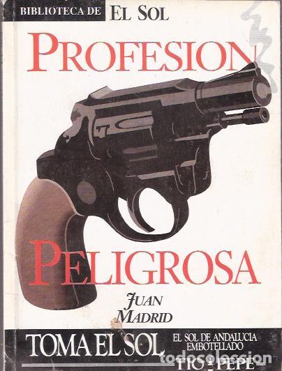 Libros de segunda mano: Profesi&oacute;n peligrosa - Madrid, Juan - Foto 1