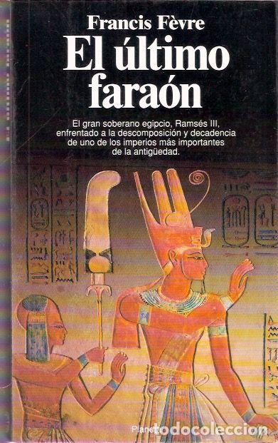 Libros de segunda mano: El &uacute;ltimo fara&oacute;n - F&egrave;vre, Francis - Foto 1