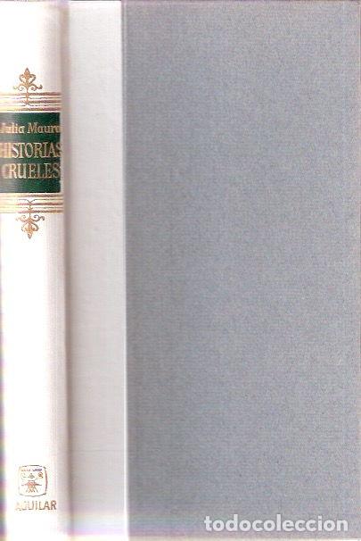 Libros de segunda mano: Historias crueles - Maura, Julia - Foto 1
