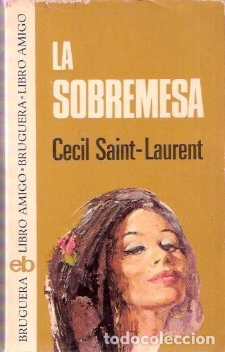 Libros de segunda mano: La sobremesa - Saint Laurent, Cecil - Foto 1