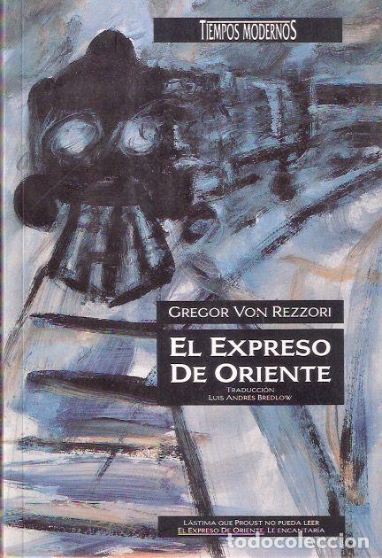 Libros de segunda mano: El expreso de Oriente - Rezzori, Gregor von - Foto 1