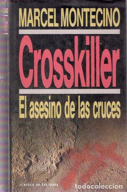 Libros de segunda mano: Crosskiller. El asesino de las cruces - Montecino, Marcel - Foto 1