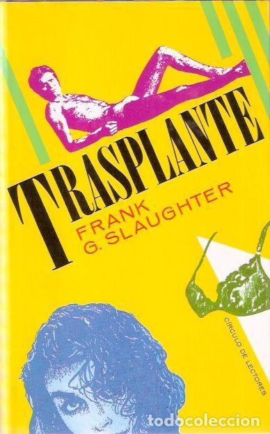 Libros de segunda mano: Trasplante - Slaughter, Frank G. - Foto 1
