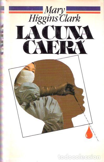 Libros de segunda mano: La cuna caer&aacute; - Higgins Clark, Mary - Foto 1