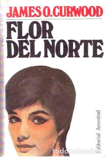 Libros de segunda mano: Flor del norte - Curwood, James O. - Foto 1