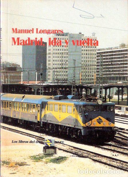 Libros de segunda mano: Madrid ida y vuelta - Longares, Manuel - Foto 1