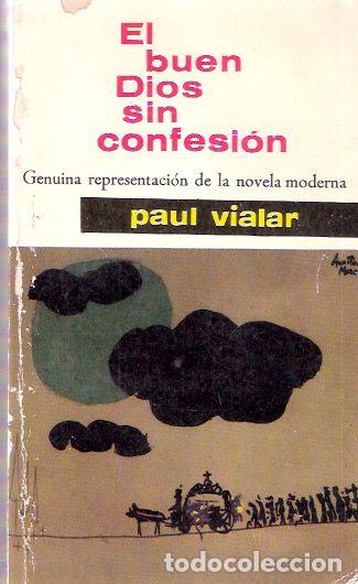 Libros de segunda mano: El buen Dios sin confesi&oacute;n - Vialar, Paul - Foto 1
