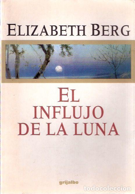 Libros de segunda mano: El influjo de la Luna - Berg, Elizabeth - Foto 1