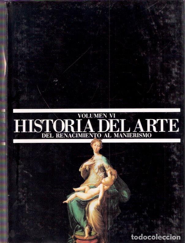 Libros de segunda mano: Historia del Arte, vol. VI. Del Renacimiento al Manierismo. - VV.AA.
