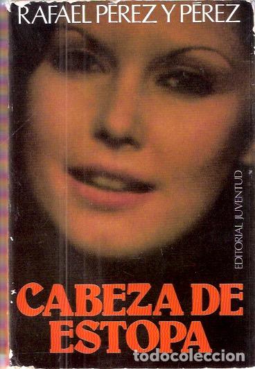 Libros de segunda mano: Cabeza de estopa - P&eacute;rez y P&eacute;rez, Rafael - Foto 1