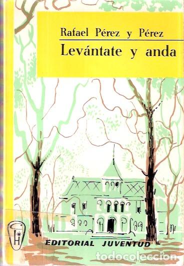 Libros de segunda mano: Lev&aacute;ntate y anda - P&eacute;rez y P&eacute;rez, Rafael - Foto 1