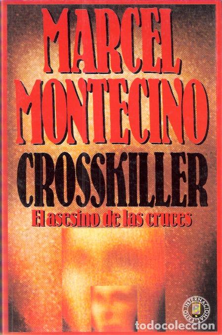 Libros de segunda mano: Crosskiller. El asesino de las cruces - Montecino, Marcel - Foto 1