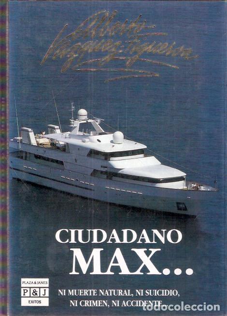 Libros de segunda mano: Ciudadano Max... - V&aacute;zquez-Figueroa, Alberto - Foto 1