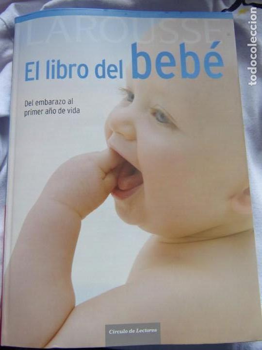 Libros de segunda mano: EL LIBRO DEL B&Eacute;B&Eacute; -LAROUSSE - Del embarazo al primer a&ntilde;o de vida- C&iacute;rculo de Lectores - Foto 1