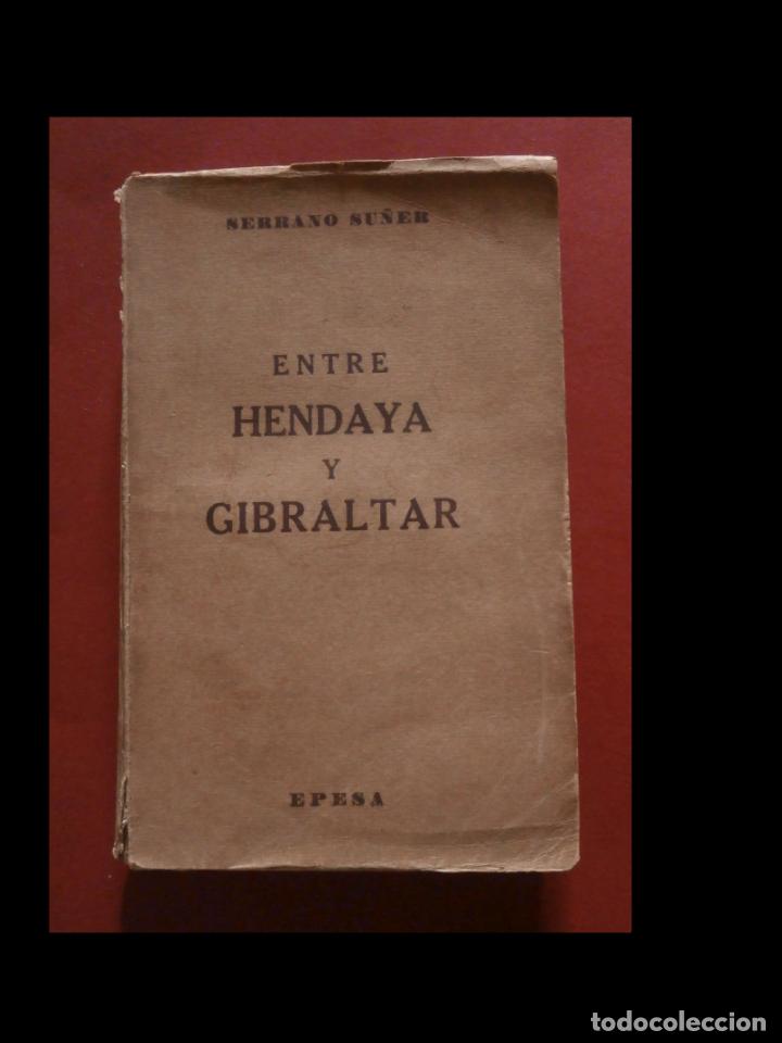 Libros de segunda mano: Entre Hendaya y Gibraltar. Ramon Serrano Su&ntilde;er - Foto 1
