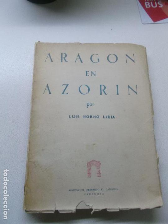 Libros de segunda mano: ARAGON EN AZORIN LUIS HORNO LIRIA 1958 - Foto 2