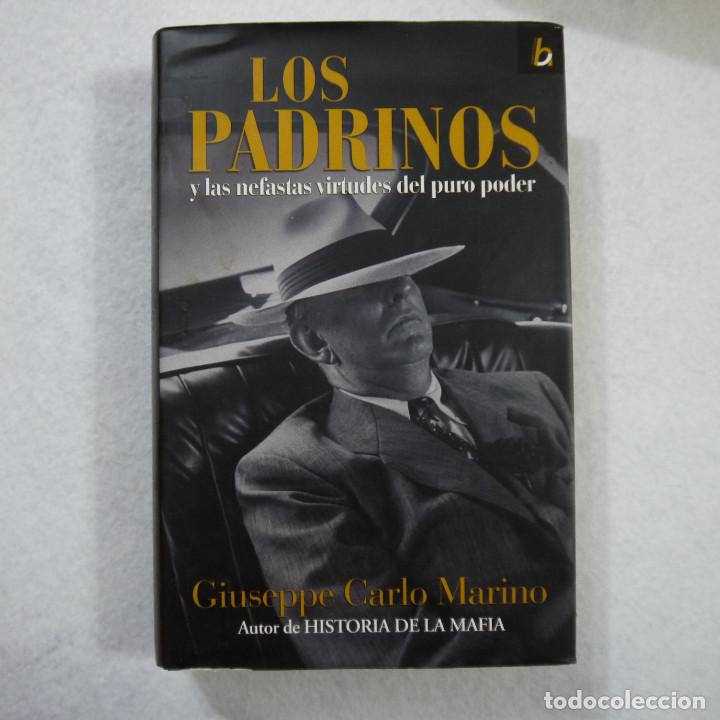 Libros de segunda mano: LOS PADRINOS Y LAS NEFASTAS VIRTUDES DEL PURO PODER - GIUSEPPE CARLO MARINO - EDICIONES B - 2003 - Foto 1
