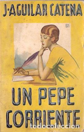 Libros de segunda mano: Un Pepe corriente - Aguilar Catena, J. - Foto 1