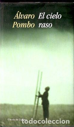 Libros de segunda mano: El cielo raso - Pombo, &Aacute;lvaro - Foto 1