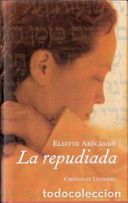 Libros de segunda mano: La repudiada - Ab&eacute;cassis, Eliette - Foto 1
