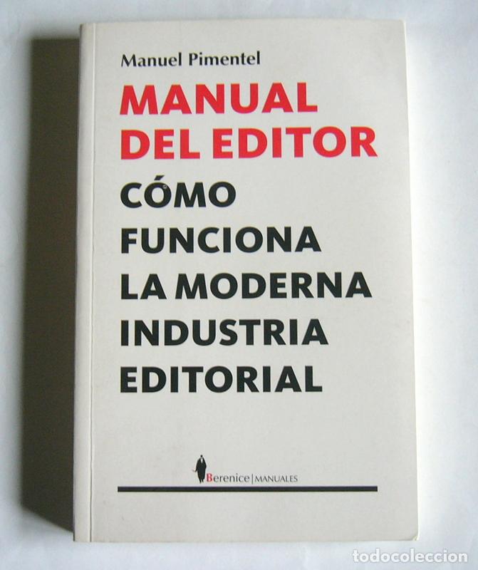 Libros de segunda mano: MANUAL DEL EDITOR - COMO FUNCIONA LA MODERNA INDUSTRIA EDITORIAL - MANUEL PIMENTEL - Foto 1