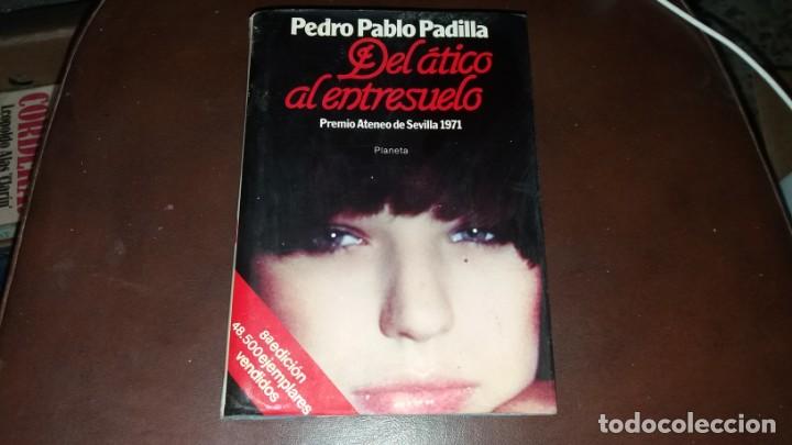 Libros de segunda mano: Libro de Pedro Pablo Padilla DEL &Aacute;TICO AL ENTRESUELO premio Ateneo Sevilla novela