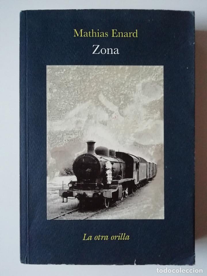 Libros de segunda mano: ZONA - MATHIAS ENARD - ED. LA OTRA ORILLA 2009 - Foto 1