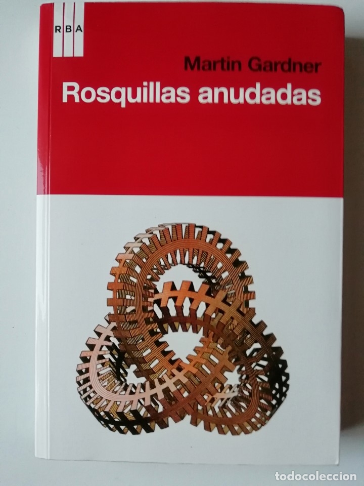 Libros de segunda mano: ROSQUILLAS ANUDADAS - MARTIN GARDNER - ED. RBA 2010 - Foto 1