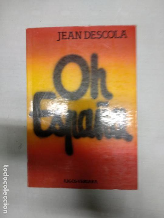 Libros de segunda mano: OH ESPA&Ntilde;A - DESCOLA, JEAN - Foto 1