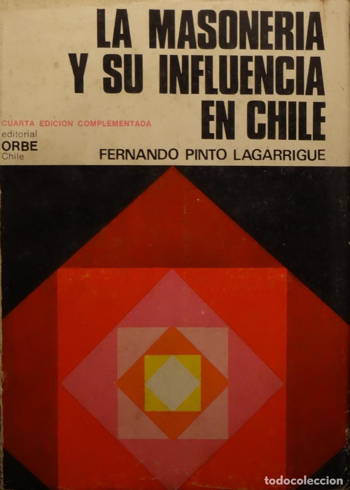 Libros de segunda mano: LA MASONER&Iacute;A Y SU INFLUENCIA EN CHILE. ENSAYO SOBRE LA EVOLUCI&Oacute;N POL&Iacute;TICA, SOCIAL Y JUR&Iacute;DICA...