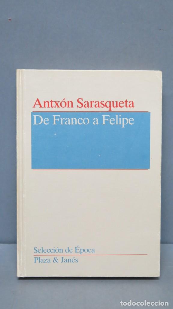 Libros de segunda mano: DE FRANCO A FELIPE. ANTXON SARASQUETA - Foto 1