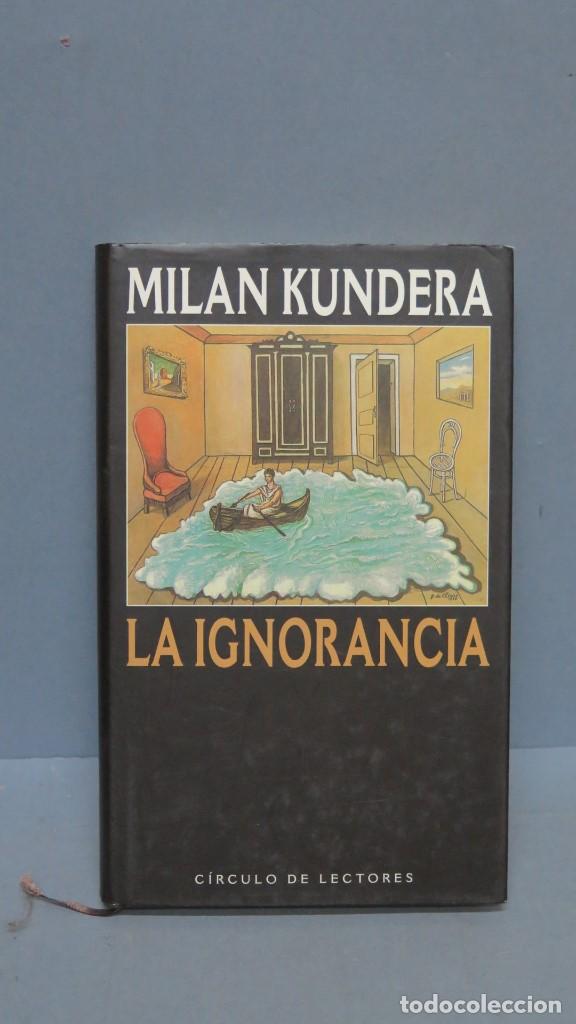 Libros de segunda mano: LA IGNORANCIA. MILAN KUNDERA. ED. CIRCULO DE LECTORES - Foto 1