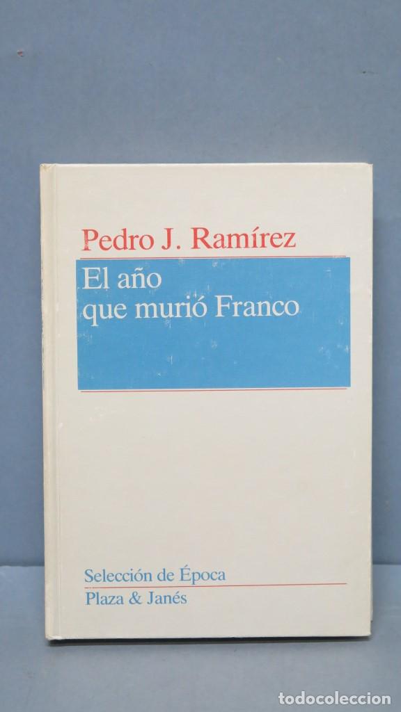 Libros de segunda mano: EL A&Ntilde;O QUE MURIO FRANCO. PEDRO J. RAMIREZ - Foto 1