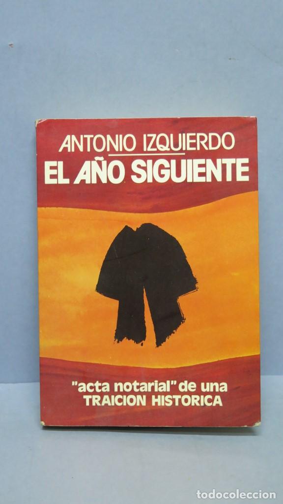 Libros de segunda mano: EL A&Ntilde;O SIGUIENTE. ANTONIO IZQUIERDO - Foto 1