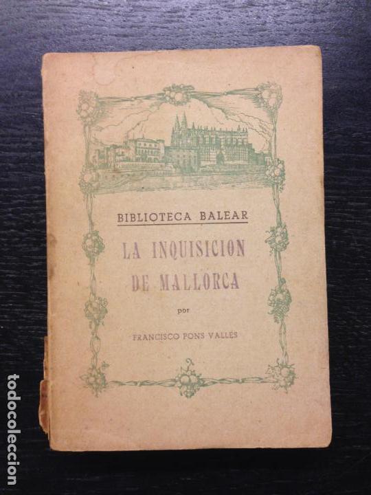 Libros de segunda mano: LA INQUISICION DE MALLORCA, PONS VALLES, FRANCISCO, 1965 - Foto 1
