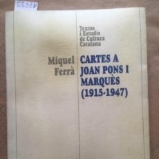 Libros de segunda mano: CARTES A JOAN PONS I MARQUES 1915 1947, MIQUEL FERRA. Lote 142965830