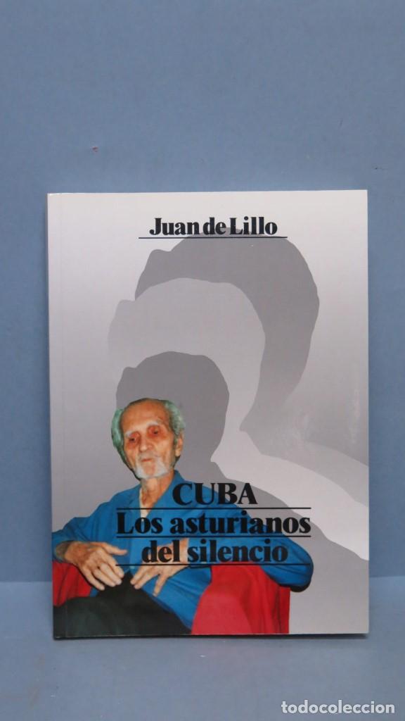 Libros de segunda mano: CUBA. LOS ASTURIANOS DEL SILENCIA. JUANDE LILLO - Foto 1