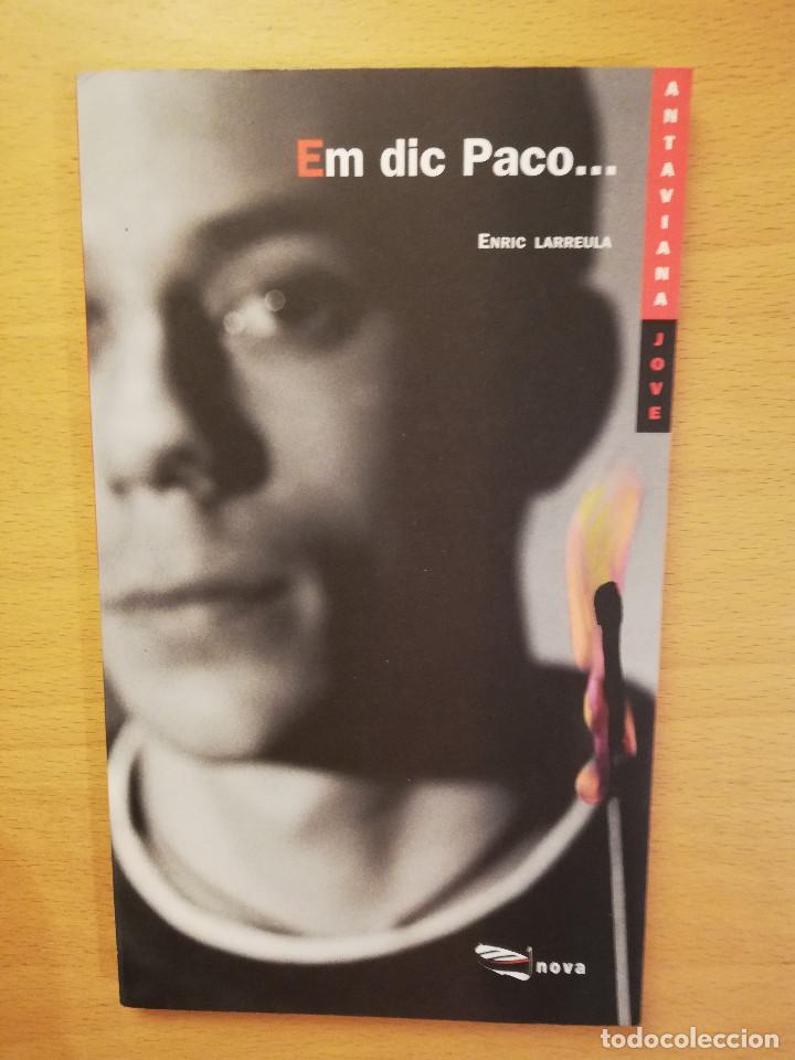 Libros de segunda mano: EM DIC PACO... (ENRIC LARREULA) - Foto 1