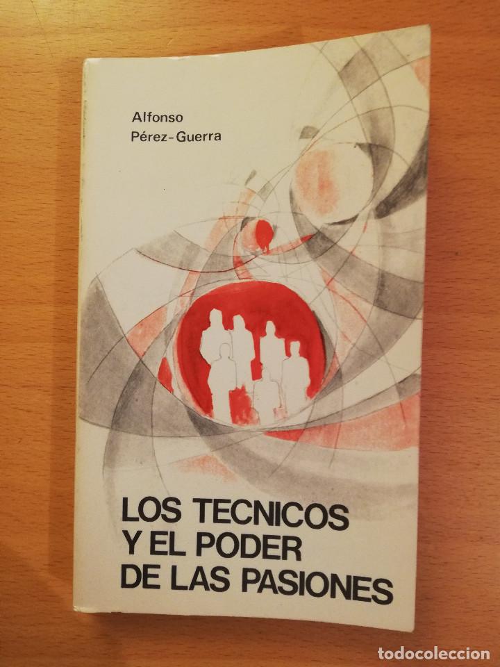 Libros de segunda mano: LOS TECNICOS Y EL PODER LAS PASIONES (ALFONSO PEREZ GUERRA) - Foto 1